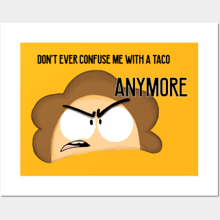 Don't Ever Confuse me with a taco Posters and Art